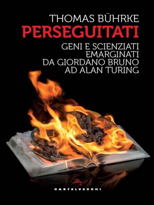 cover image of I perseguitati. Geni e scienziati emarginati da giordano bruno ad alan turing